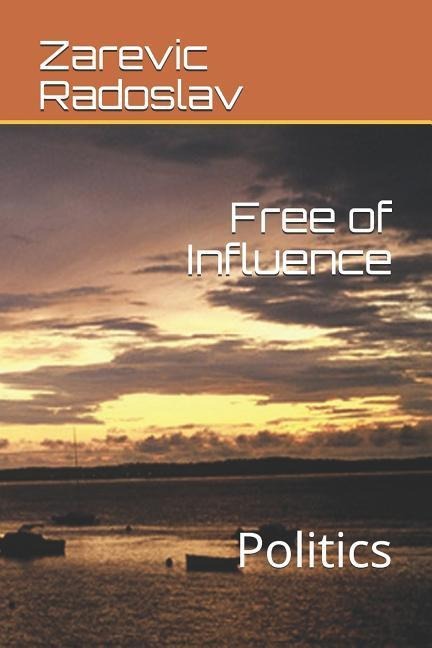 Free of Influence: Politics