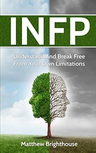 Infp Understand And Break Free From Your Own Limitations