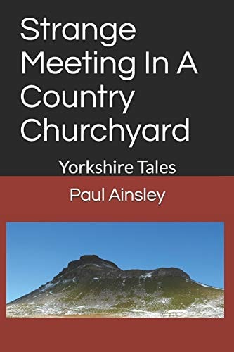 Strange Meeting In A Country Churchyard Yorkshire Tales