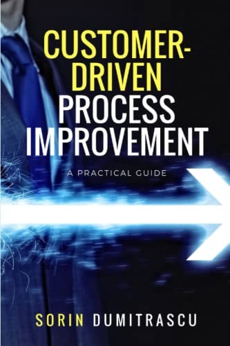 Customer-Driven Process Improvement A Practical Guide