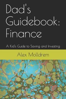 Dads Guidebook: Finance: A Kids Guide to Saving and Investing