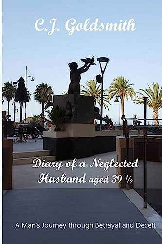 Diary of a Neglected Husband Aged 39 And 1/2