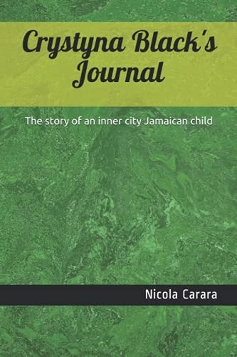 Crystyna Black's Journal The Story of an Inner City Jamaican Child