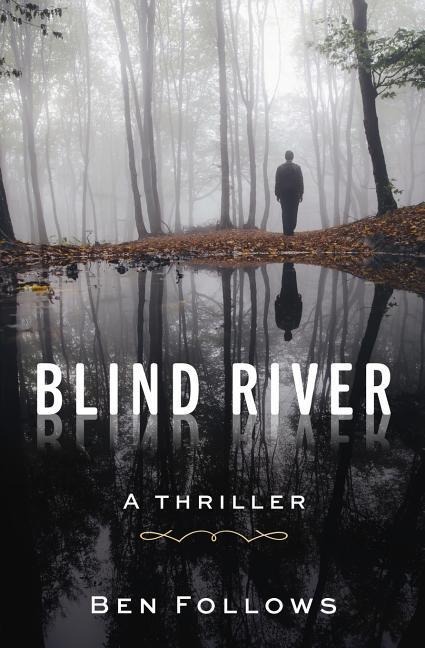 Blind River: A Thriller