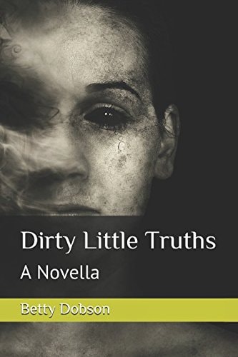 Dirty Little Truths A Novella