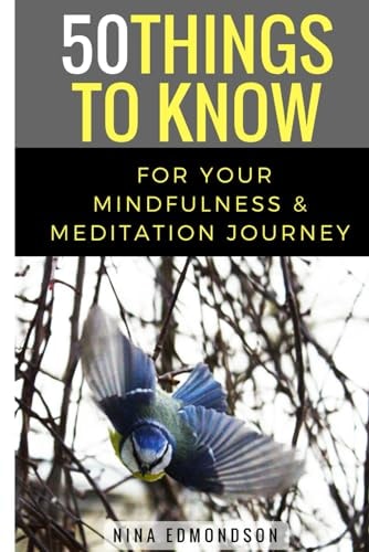 50 Things to Know for Your Mindfulness and Meditation Journey