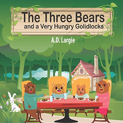 The Three Bears and a Very Hungry Goldilocks A Classic Fairy Tale About Hungary, Adoption and Family