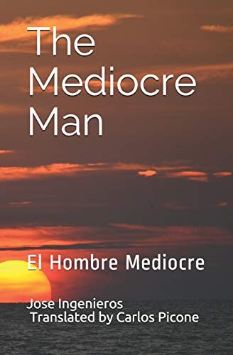 The Mediocre Man El Hombre Mediocre