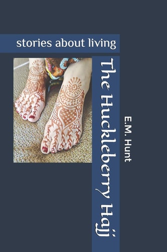 The Huckleberry Hajj And Other Stories