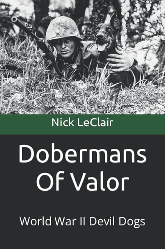 Dobermans Of Valor World War II Devil Dogs