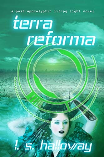 Terra Reforma A Post Apocalyptic LitRPG Light Novel
