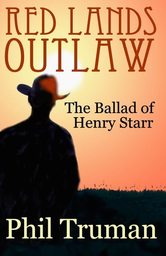 Red Lands Outlaw The Ballad of Henry Starr