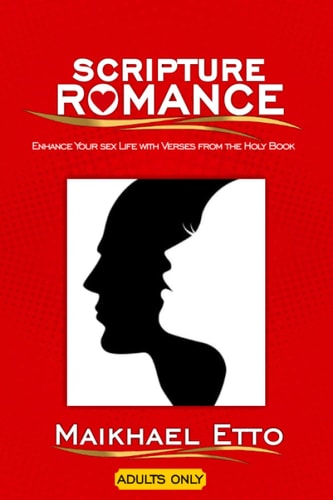 Scripture Romance Enhance Your Sex Life with Verses from the Holy Book