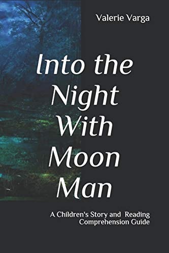 Into the Night With Moon Man Children's Story and Discussion Guide