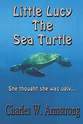 Little Lucy The Sea Turtle She Thought She Was Ugly