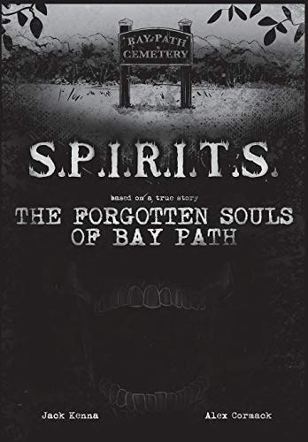S. P. I. R. I. T. S. The Forgotten Souls of Bay Path