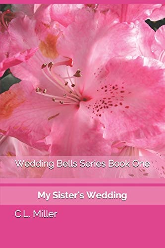 Wedding Bells Series Book One My Sister's Wedding