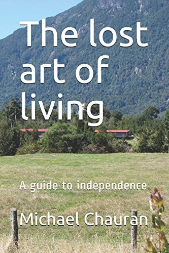 The Lost Art of Living A Guide to Independence