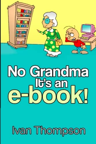 No Grandma It's an E-Book