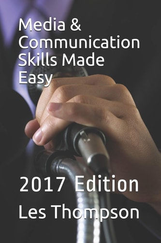 Media and Communication Skills Made Easy 2017 Edition