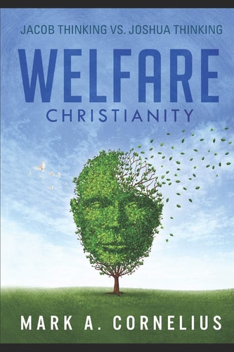 Welfare Christianity Jacob Thinking Vs. Joshua Thinking