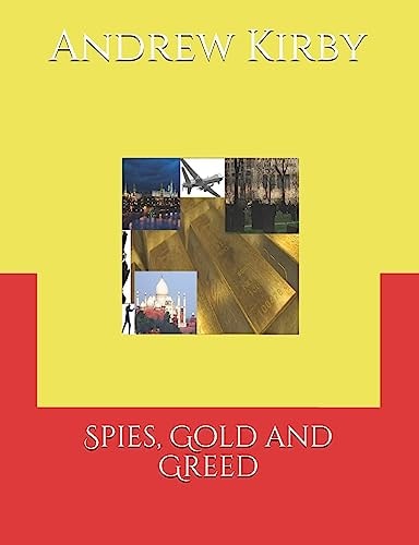 Spies, Gold and Greed