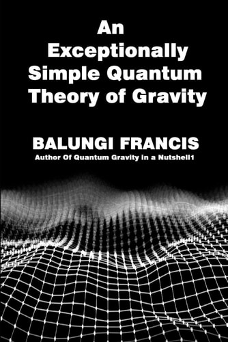 An Exceptionally Simple Quantum Theory of Gravity Quatum Gravity in a Nutshell