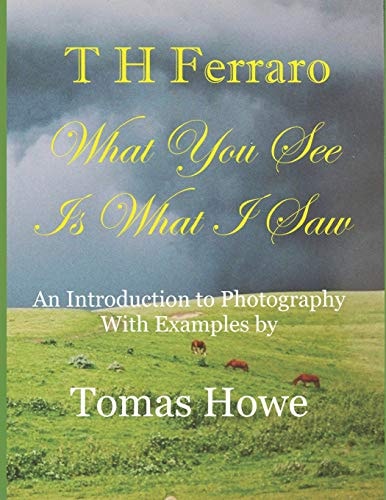 What You See Is What I Saw An Intro to Photography