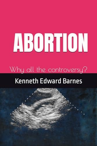 Abortion Why All the Controversy?