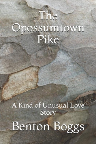 The Opossumtown Pike A Kind of Unusual Love Story