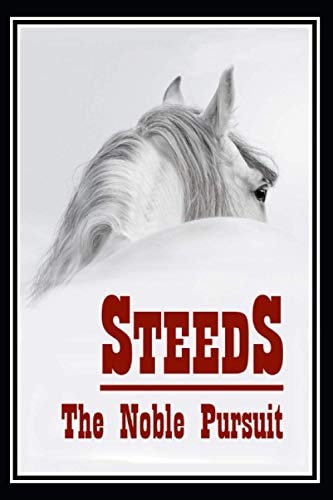Steeds The Noble Pursuit