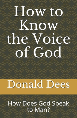 How to Know the Voice of God How Does God Speak to Man?