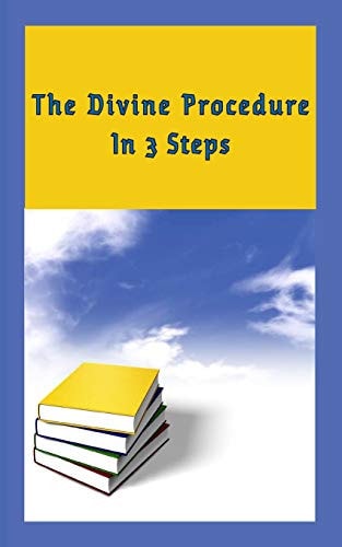 The Divine Procedure In 3 Steps