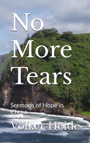 No More Tears Sermons of Hope in Christ