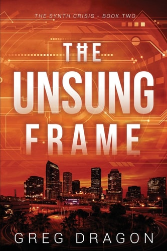 The Unsung Frame A Technothriller