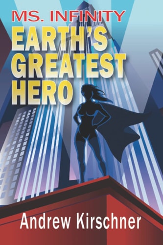 Ms. Infinity Earth's Greatest Hero