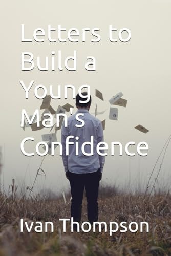 Letters to Build a Young Man's Confidence