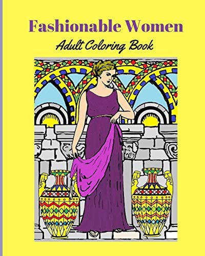 Fashionable Women Adult Coloring Book