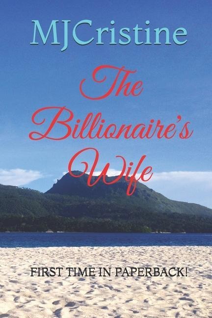 The Billionaires Wife: First Time in Paperback!