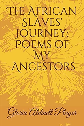 The African Slave's Journey Poems of My Ancestors