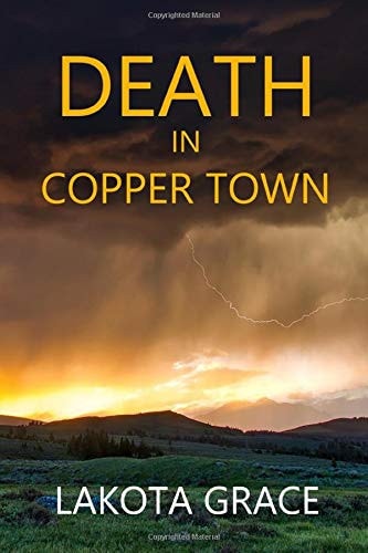 Death in Copper Town A Small Town Police Procedural Set in Arizona