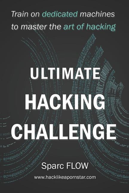 Ultimate Hacking Challenge: Train on dedicated machines to master the art of hacking