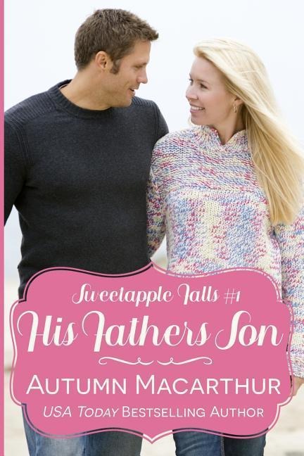 His Fathers Son: A Christian reunion romance in a small Oregon town