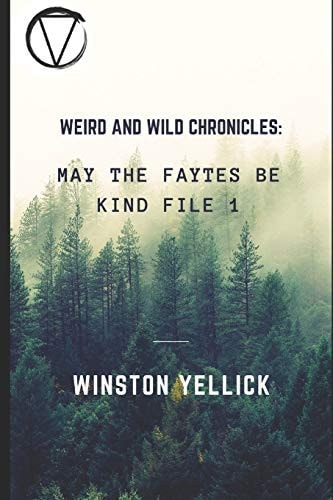 Weird and Wild Chronicles : May The Faytes Be Kind File 1