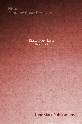 Election Law Historic Supreme Court Decisions