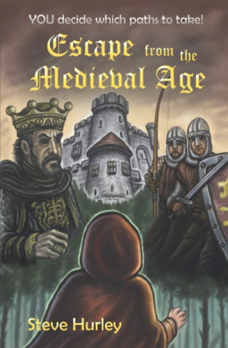 Escape from the Medieval Age YOU Decide Which Paths to Take - Choose from 26 Different Endings!
