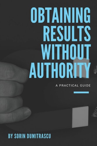 Obtaining Results Without Authority A Practical Guide