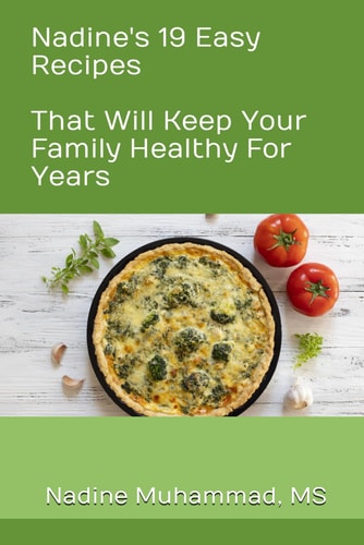 Nadine's 19 Easy Recipes That Will Keep Your Family Healthy For Years