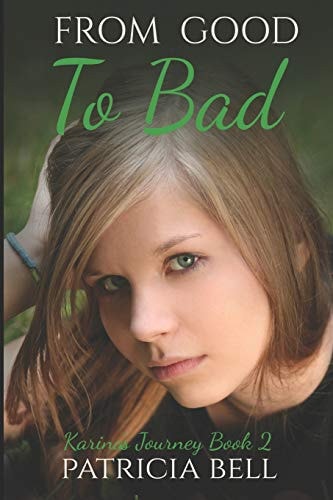 From Good to Bad Karina's Journey Book 2
