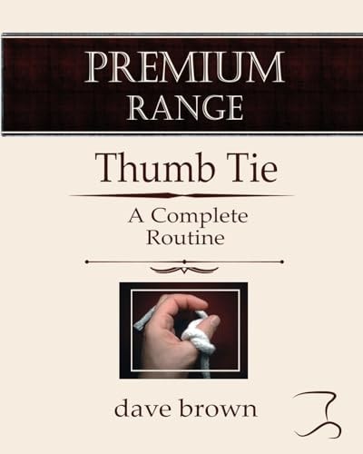 The Thumb Tie Full Instructions for a Baffling and Funny Routine